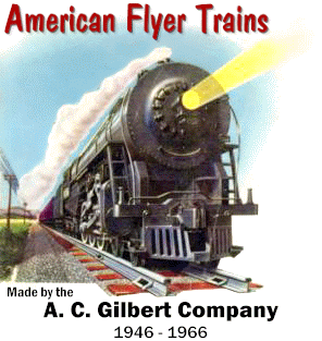 American Flyer Trains by A. C. Gilbert Co. - 1946-1966